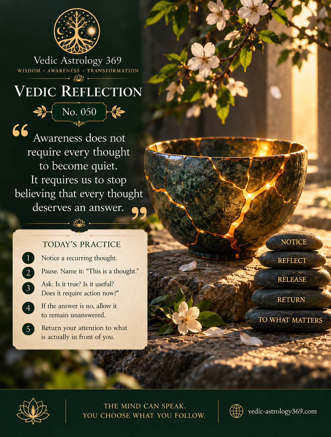 Vedic Reflection No.050 from Vedic Astrology 369, featuring a dark kintsugi vessel repaired with luminous gold beside blossoms and stacked stones reading Notice, Reflect, Release, Return and To What Matters, symbolising awareness and a conscious relationship with thought.