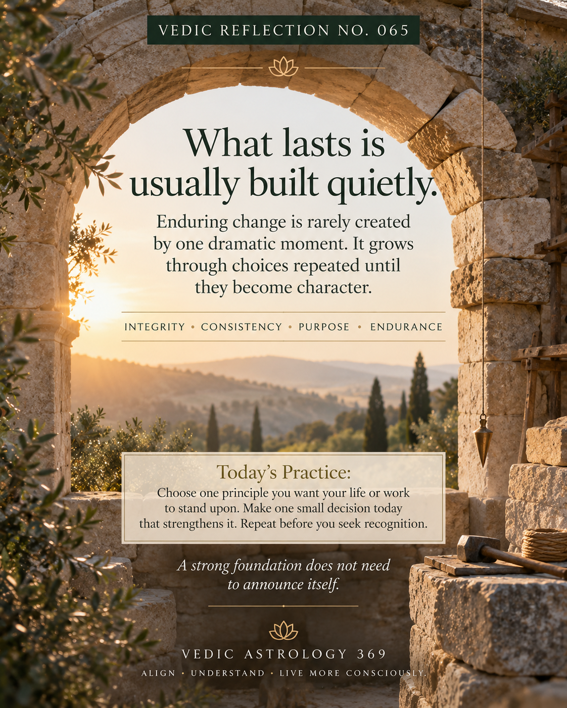Vedic Reflection No.065 from Vedic Astrology 369 showing a substantial stone archway with masonry and building tools in warm sunlight, symbolising how integrity, consistency and repeated conscious choices quietly create enduring foundations.