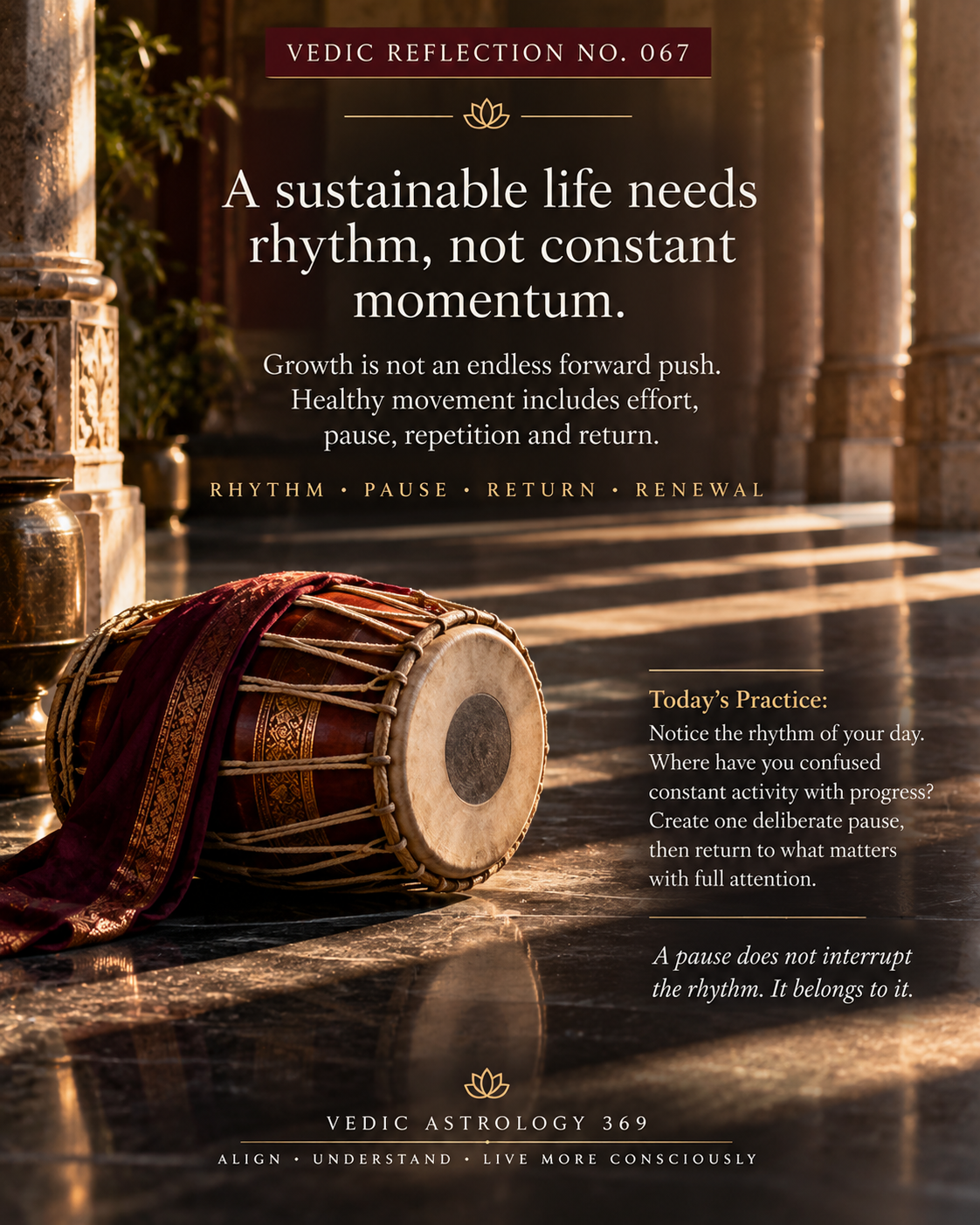 Vedic Reflection No.067 from Vedic Astrology 369 showing a traditional double-headed drum resting in a warm sunlit architectural space, symbolising rhythm, pause, renewal and the balance between effort and rest in a sustainable life.