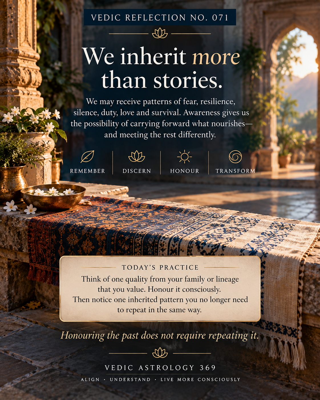 Vedic Reflection No.071 from Vedic Astrology 369, featuring an intricately patterned traditional textile in a sunlit stone courtyard, symbolising inherited family stories, values and patterns, and the conscious choice of what to preserve or transform.