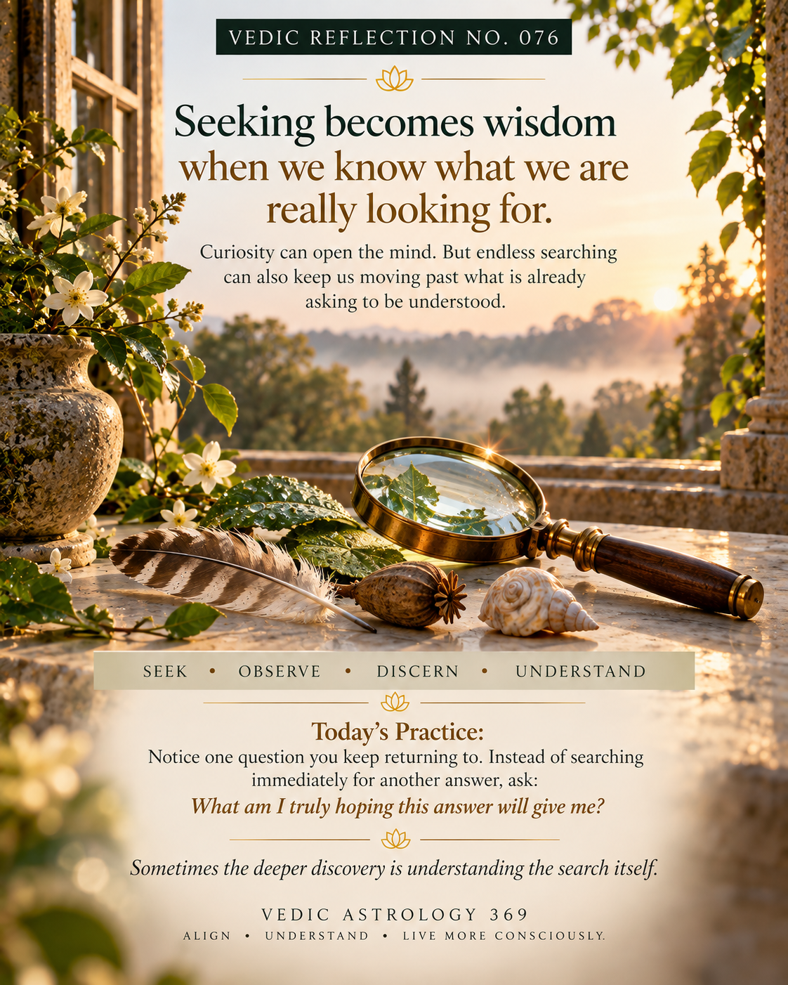 Vedic Reflection No.076 from Vedic Astrology 369, featuring a magnifying glass, feather and natural objects on a sunlit stone terrace, illustrating how curiosity becomes wisdom when we understand what we are truly seeking.